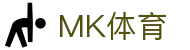 MK体育-MK官方平台 - 中文全站门户